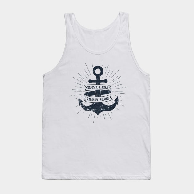 Have Less, Travel More Tank Top by SlothAstronaut